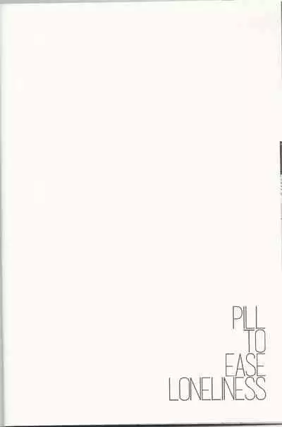 PILL TO EASE LONLINESS