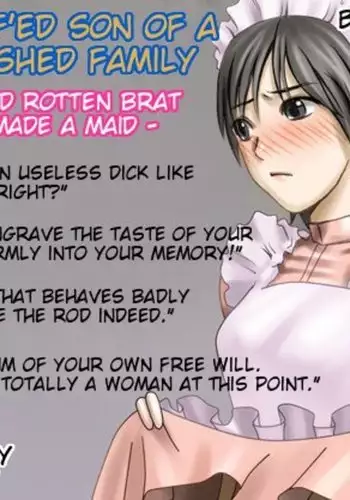The M-to-F'ed son of a distinguished family - The spoiled rotten brat who was made a maid -