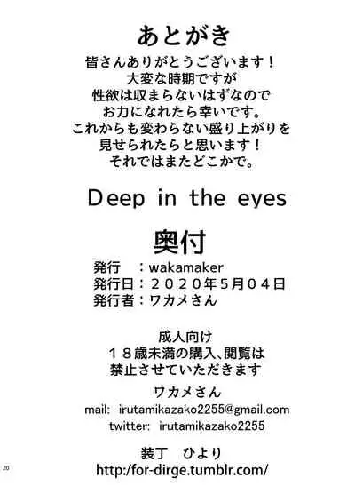 Deep in the eyes