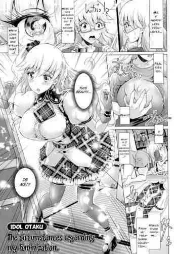 Dora Otaku no Ore Ga, Nyotaika Shita Tenmatsu | Idol Otaku The circumstances regarding my feminization