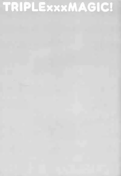 Triple xxx Magic